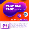 Play Cue Play w/ Maxx DJ