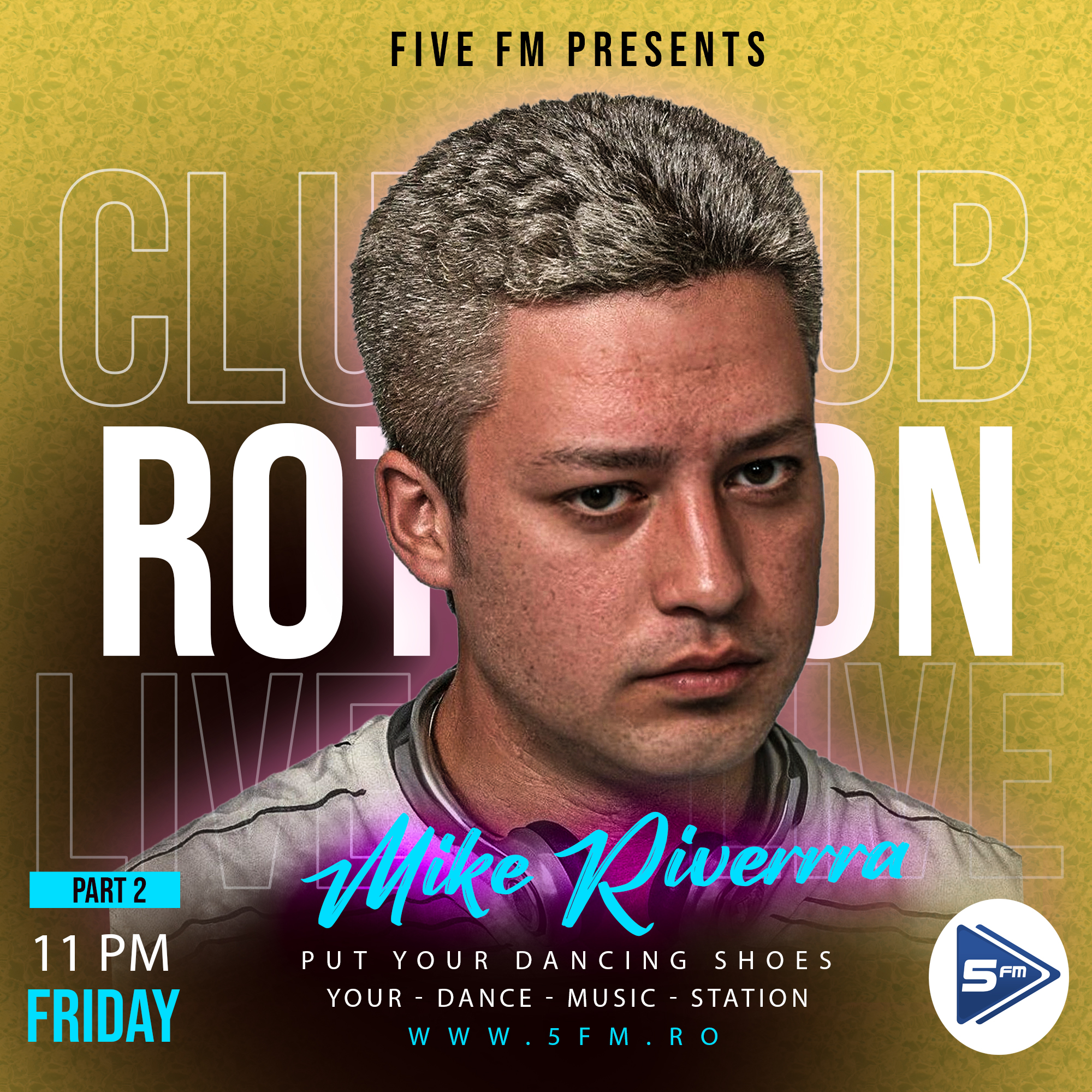 Club Rotation LIVE w/ Mike Riverra (Part Two)