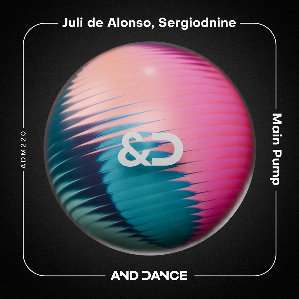 And Dance Music presents “Main Pump” an energetic new tech-house EP from the talented duo Juli de Alonso and Sergiodnine