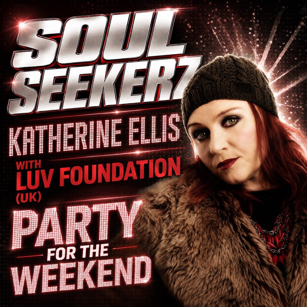Soul Seekerz x Katherine Ellis x Luv Foundation (UK) – Party For the Weekend 2026